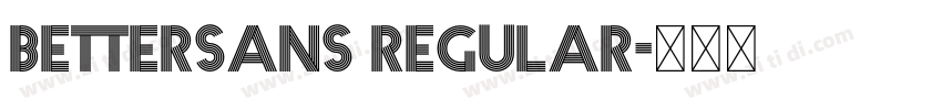 bettersans Regular字体转换 bettersans Regular字体转换